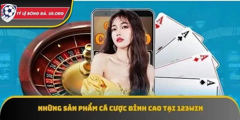 123WIN cung cấp một loạt các sản phẩm cá cược đỉnh cao