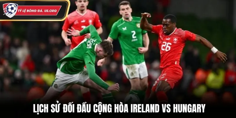 Cộng hòa Ireland vs Hungary - thống kê đối đầu